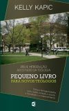 Pequeno Livro Para Novos Teólogos