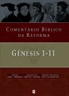 Comentário Bíblico da Reforma – Gênesis 1-11