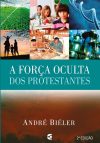 A Força Oculta dos Protestantes