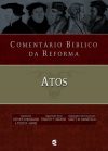 Comentário Bíblico da Reforma – Atos