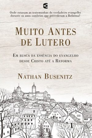 Muito Antes de Lutero