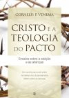 Cristo e a Teologia do Pacto