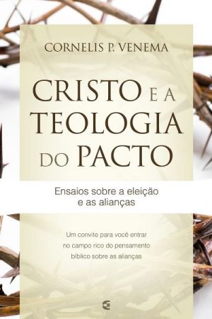 Cristo e a Teologia do Pacto