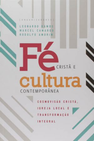 Fe Cristã e Cultura Contemporânea