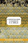 A Espiritualidade, o Evangelho e a Igreja