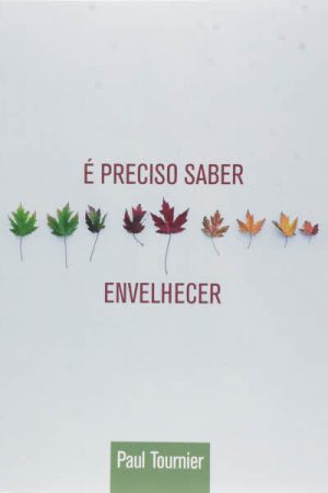 É Preciso Saber Envelhecer