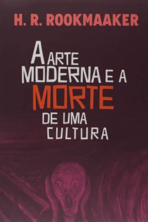 A Arte Moderna e a Morte da Cultura