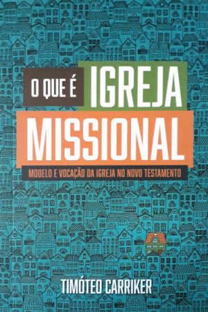 O Que é Igreja Missional
