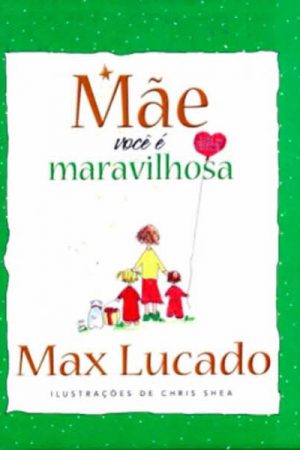Mãe, Você é Maravilhosa