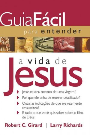 Guia Fácil Para Entender a Vida de Jesus
