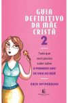 Guia Definitivo Da Mãe Cristã – Volume 2