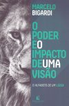 O Poder e o Impacto de Uma Visão