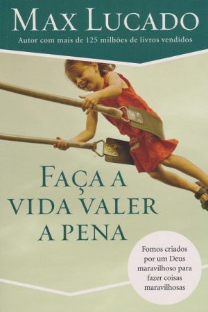 Faça a Vida Valer a Pena