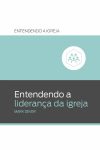 Entendendo a Liderança da Igreja