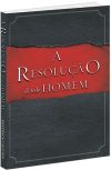A Resolução de Todo Homem