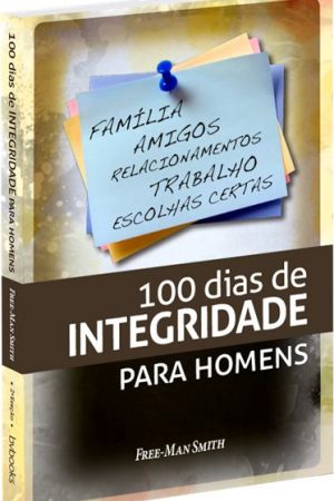 100 dias de Integridade para Homens