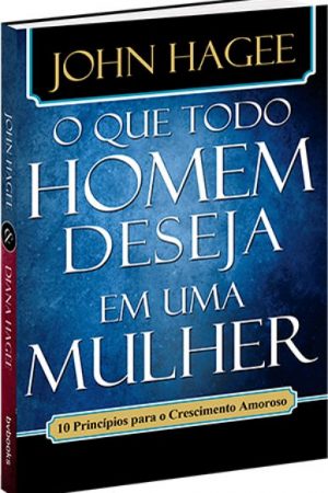 O que Todo Homem Deseja em uma Mulher O que Toda Mulher Deseja em um Homem