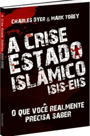 A Crise Estado Islâmico – ISIS (EIIS)