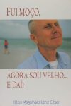 Fui Moço, Agora Sou Velho
