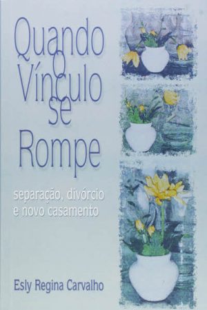 Quando o Vínculo se Rompe