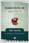 Religião e Política, Sim; Igreja e Estado, Não