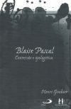Blaise Pascal – Conversão e apologética