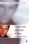 Conhecendo a Vontade de Deus Para as Decisões da Vida