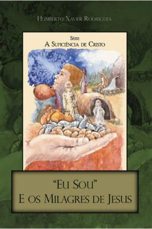 Eu Sou – e os Milagres de Jesus