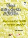 Uma introdução à Bíblia 7 – As comunidades cristãs da primeira geração