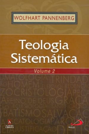 Teologia Sistemática – volume 2