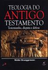 Teologia do antigo testamento – Testemunho, disputa e defesa