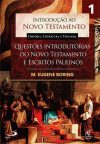 Introdução ao Novo Testamento, História, Literatura e Teologia – volume 1 – Questões introdutórias do Novo Testamento e Escritos Paulinos