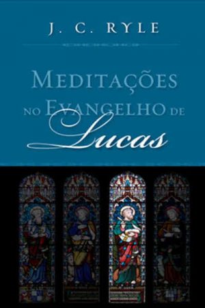 Meditações no Evangelho de Lucas