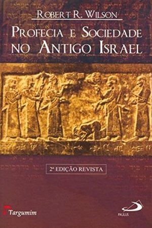 Profecia e Sociedade no Antigo Israel