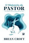 O Ministério do Pastor