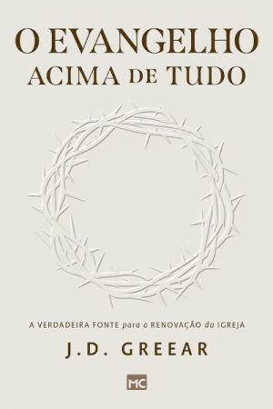 O Evangelho Acima de Tudo
