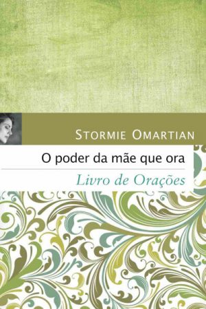 O Poder da Mãe Que Ora Livro de Orações