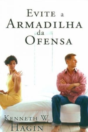 Evite A Armadilha Da Ofensa