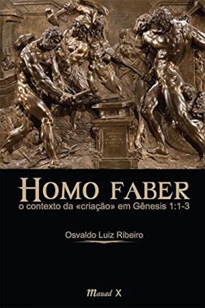 Homo Faber: o Contexto da Criação em Gênesis 1:1-3