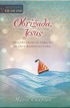 Obrigada, Jesus – Devocional