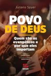 Povo de Deus: Quem São os Evangélicos e Por Que Eles Importam