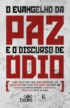 O evangelho da paz e o discurso do ódio