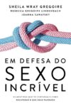 Em defesa do sexo incrível