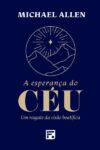 A Esperança do Céu – Um resgate da visão beatífica