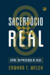 Sacerdócio Real – Entre na presença de Deus