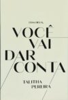 Com Deus, Você Vai Var Conta