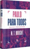 Paulo Para Todos: Gálatas e Tessalonicenses