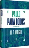 Paulo Para Todos: 1 Coríntios