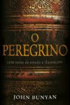 O Peregrino – Comentado: Com notas de estudo e ilustrações