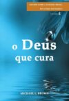 O Deus que cura – Série estudos sobre a teologia bíblica do Antigo Testamento